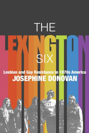 The Lexington Six: Lesbian and Gay Resistance in