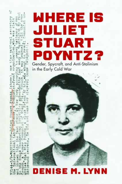 Where Is Juliet Stuart Poyntz?: Gender, Spycraft,