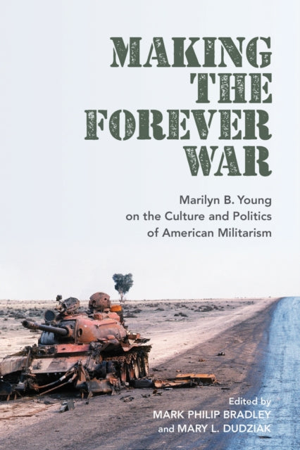 Making the Forever War: Marilyn Young on the