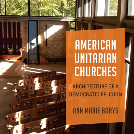 American Unitarian Churches: Architecture of a