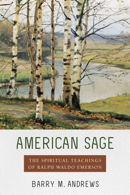 American Sage: The Spiritual Teachings of Ralph