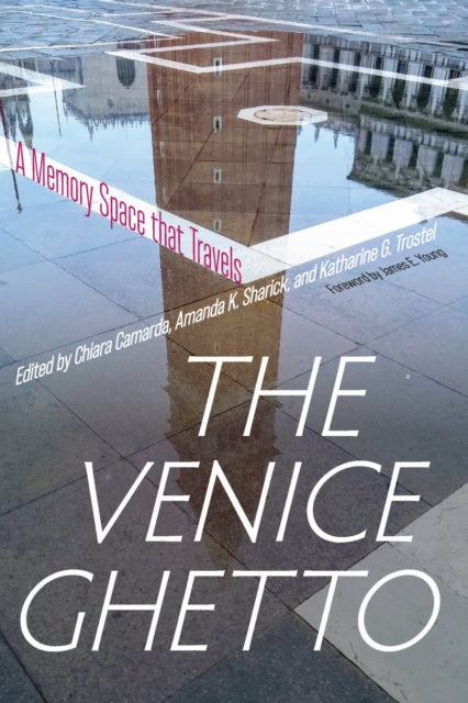 The Venice Ghetto: A Memory Space that Travels