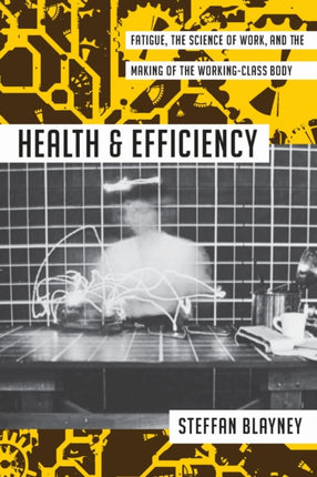 Health and Efficiency: Fatigue, the Science of