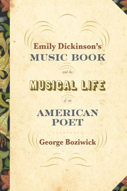 Emily Dickinson's Music Book and the Musical Life
