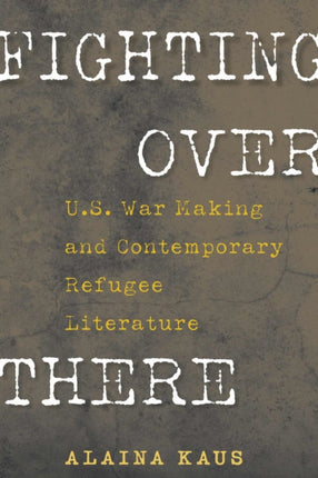 Fighting Over There: U.S. War Making and