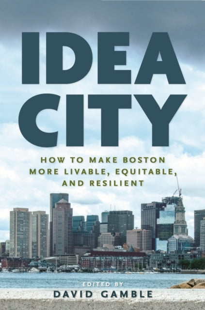 Idea City: How to Make Boston More Livable,