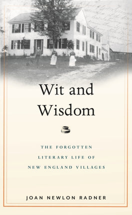 Wit and Wisdom: The Forgotten Literary Life of