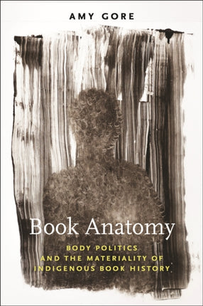 Book Anatomy: Body Politics and the Materiality