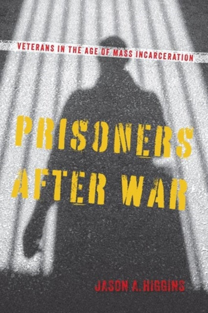Prisoners after War: Veterans in the Age of Mass