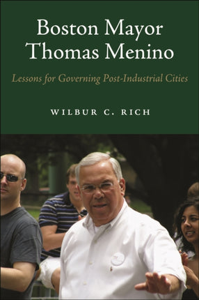 Boston Mayor Thomas Menino: Lessons for Governing