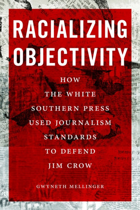 Racializing Objectivity  How the White Southern