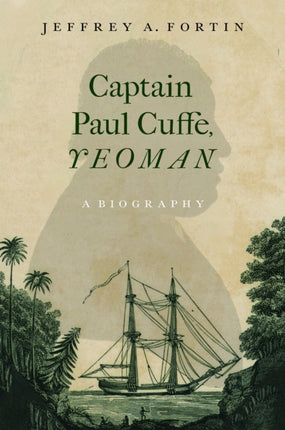 Captain Paul Cuffe Yeoman  A Biography