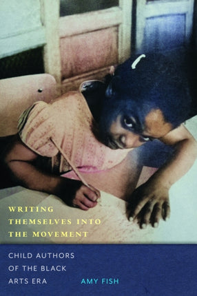 Writing Themselves into the Movement  Child