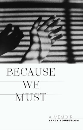 Because We Must  A Memoir