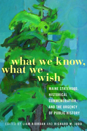 What We Know What We Wish  Maine Statehood