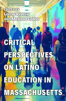 Critical Perspectives on Latino Education in