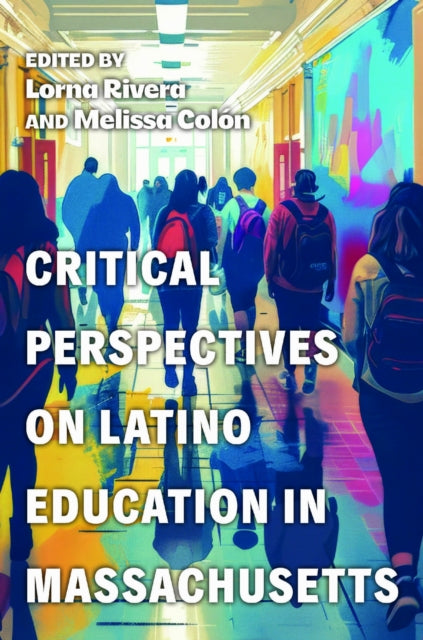 Critical Perspectives on Latino Education in