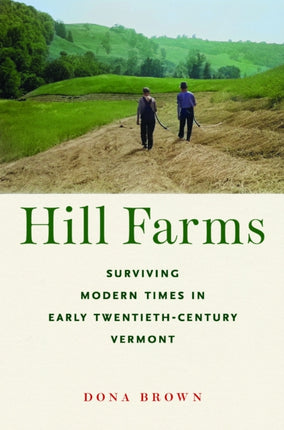 Hill Farms  Surviving Modern Times in Early