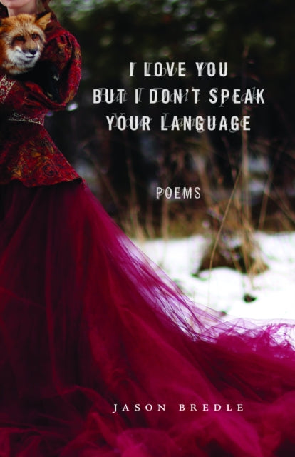 I Love You But I Dont Speak Your Language  Poems