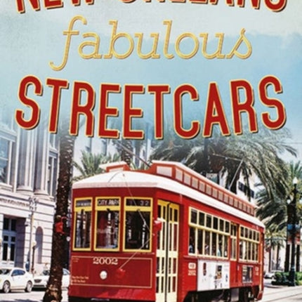 New Orleans Fabulous Streetcars