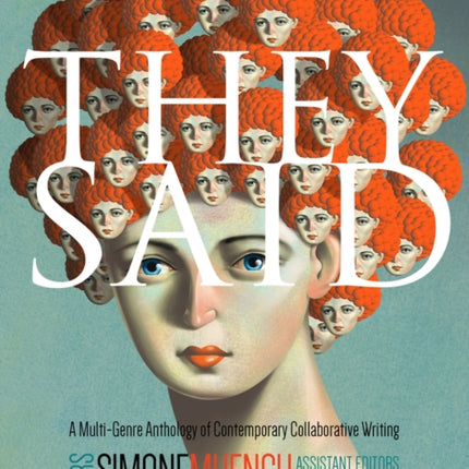 They Said: A Multi-Genre Anthology of Contemporary Collaborative Writing