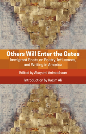 Others Will Enter the Gates: Immigrant Poets on