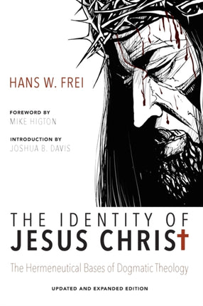 The Identity of Jesus Christ: The Hermeneutical Bases of Dogmatic Theology