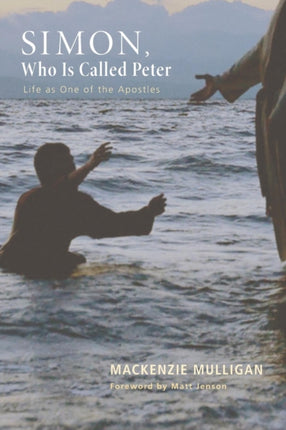 Simon, Who Is Called Peter: Life as One of the