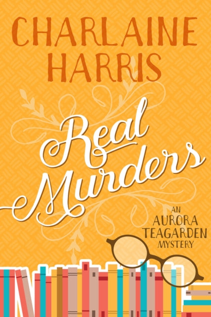 Real Murders: An Aurora Teagarden Mystery