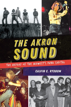 The Akron Sound The Heyday of the Midwests Punk