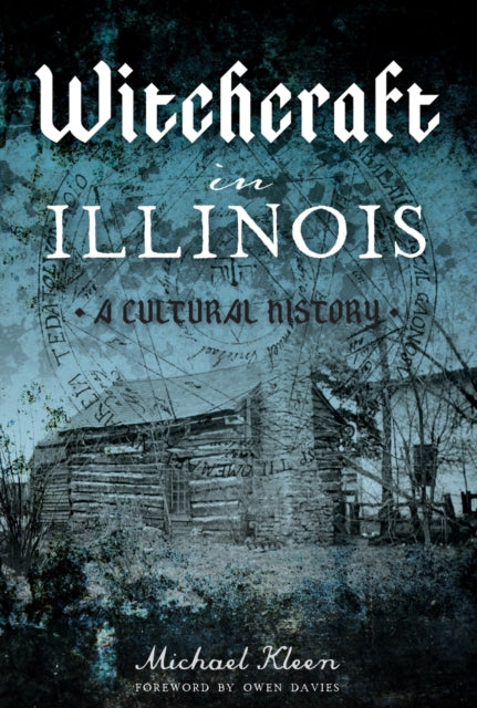 Witchcraft in Illinois A Cultural History
