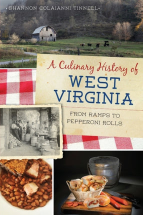 A Culinary History of West Virginia: From Ramps