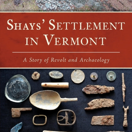 Shays Settlement in Vermont A Story of Revolt and