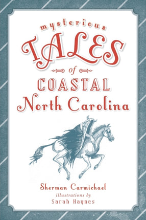 Mysterious Tales of Coastal North Carolina Forgotten Tales