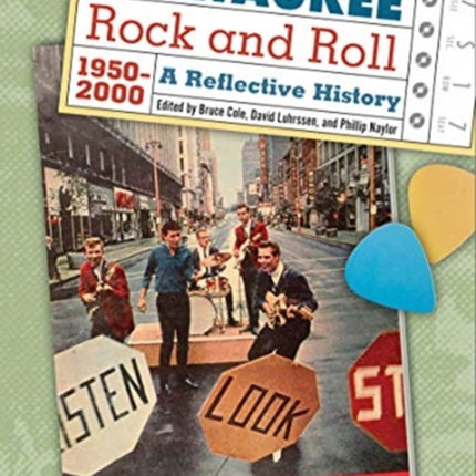 Milwaukee Rock and Roll, 1950-2000: A Reflective History