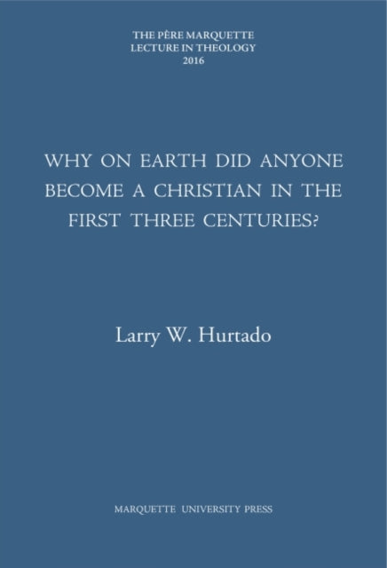 Why on Earth Did Anyone Become a Christian in the