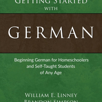 Getting Started with German: Beginning German for Homeschoolers and Self-Taught Students of Any Age