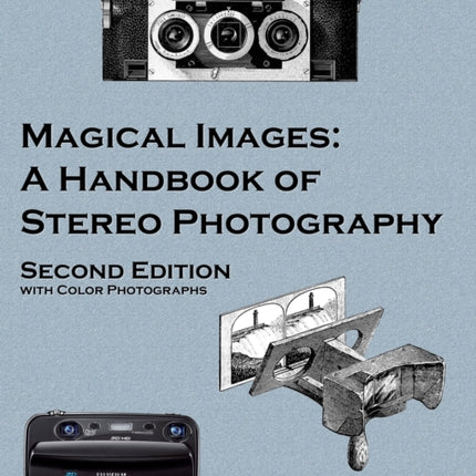 Magical Images (Color): A Handbook of Stereo Photography