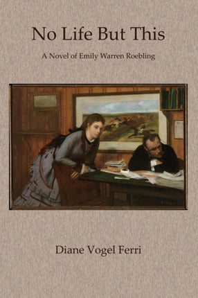 No Life But This: A Novel of Emily Warren