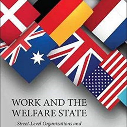 Work and the Welfare State: Street-Level Organizations and Workfare Politics