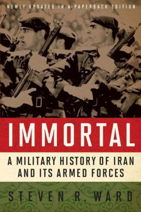 Immortal: A Military History of Iran and Its