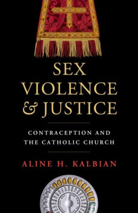 Sex, Violence, and Justice: Contraception and the Catholic Church