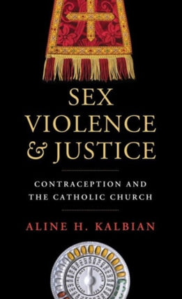 Sex, Violence, and Justice: Contraception and the