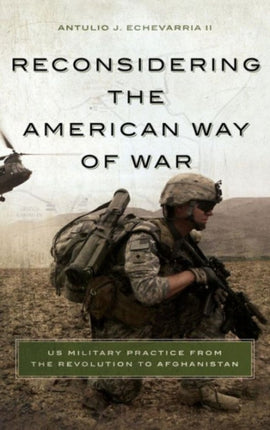 Reconsidering the American Way of War: US