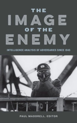 The Image of the Enemy: Intelligence Analysis of