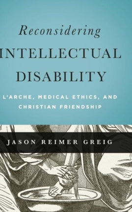 Reconsidering Intellectual Disability: L'Arche,
