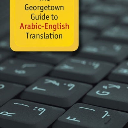 The Georgetown Guide to Arabic-English