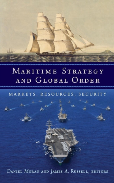 Maritime Strategy and Global Order: Markets,