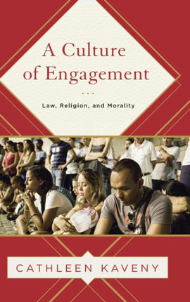 A Culture of Engagement: Law, Religion, and