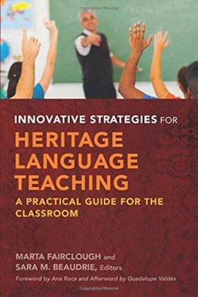 Innovative Strategies for Heritage Language Teaching: A Practical Guide for the Classroom